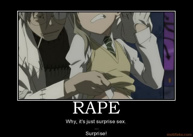 Forum Image: http://i464.photobucket.com/albums/rr4/kageroyami/demotivational%20psters/rape-rape-anime-fap-lol-cookie-demotivational-poster-1225138695.jpg