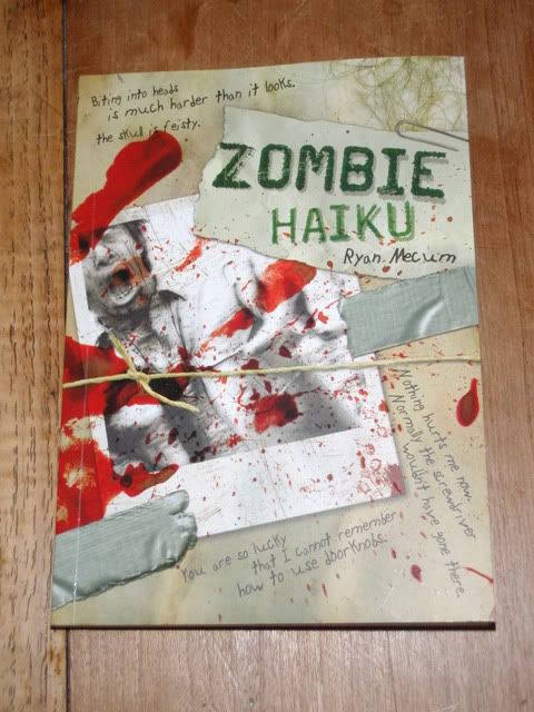Zombie Haiku by Ryan Mecum. Here are some choice selections from this very